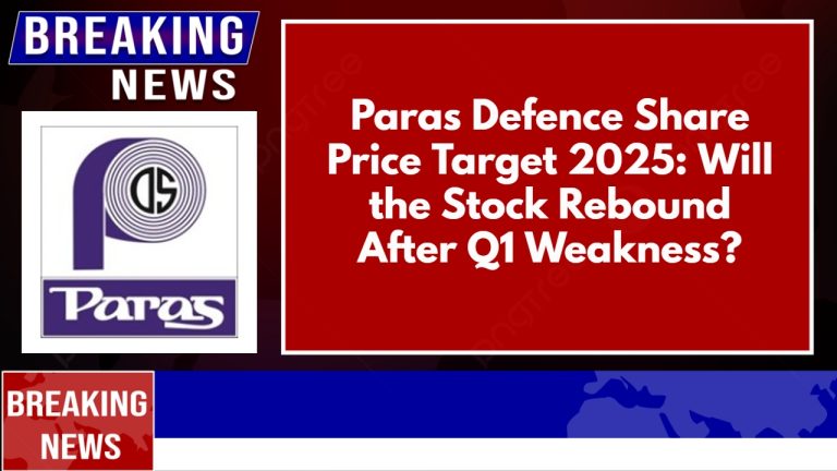 Paras Defence Share Price Target 2025: Will the Stock Rebound After Q1 Weakness?
