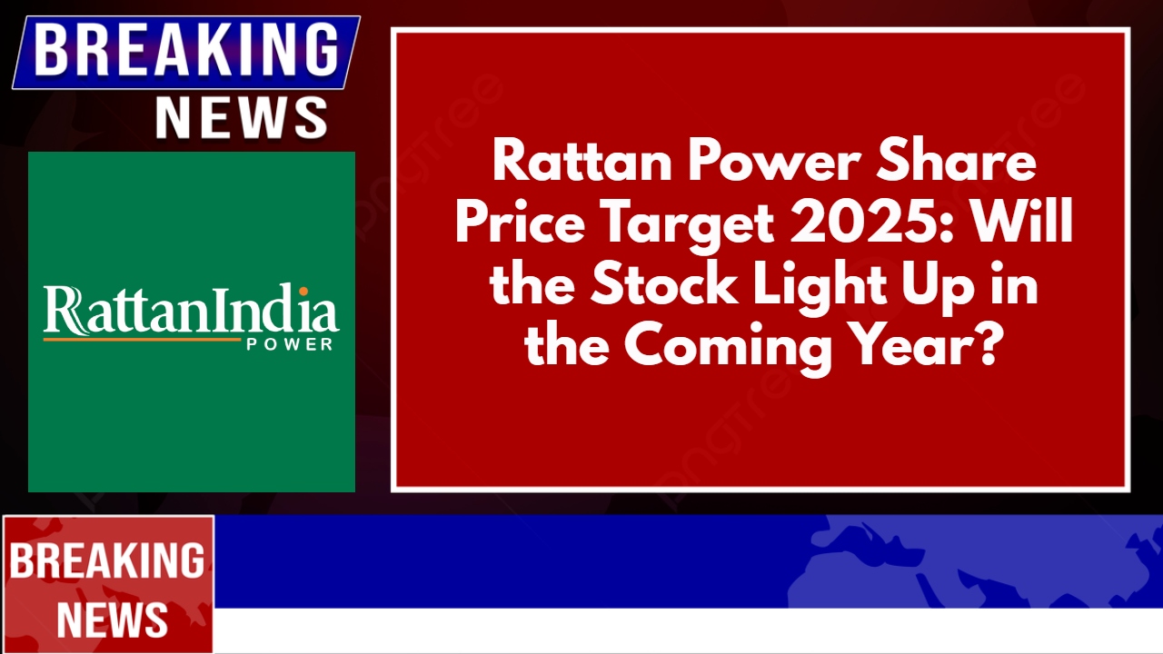 Rattan Power Share Price Target 2025_ Will the Stock Light Up in the Coming Year_