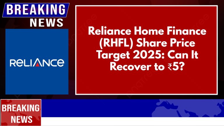 Reliance Home Finance (RHFL) Share Price Target 2025: Can It Recover to ₹5?