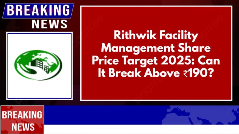 Rithwik Facility Management Share Price Target 2025: Can It Break Above ₹190?