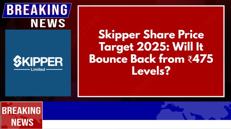 Skipper Share Price Target 2025_ Will It Bounce Back from ₹475 Levels_