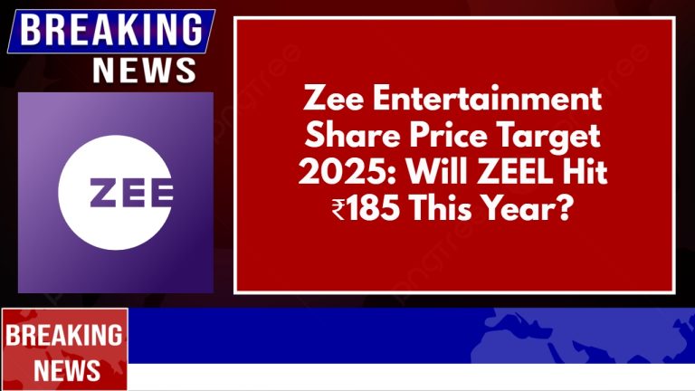 Zee Entertainment Share Price Target 2025: Will ZEEL Hit ₹185 This Year?