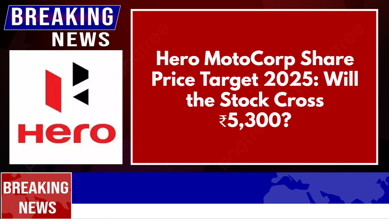 Hero MotoCorp Share Price Target 2025: Will the Stock Cross ₹5,300?