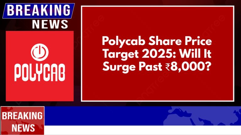 Polycab Share Price Target 2025: Will It Surge Past ₹8,000?