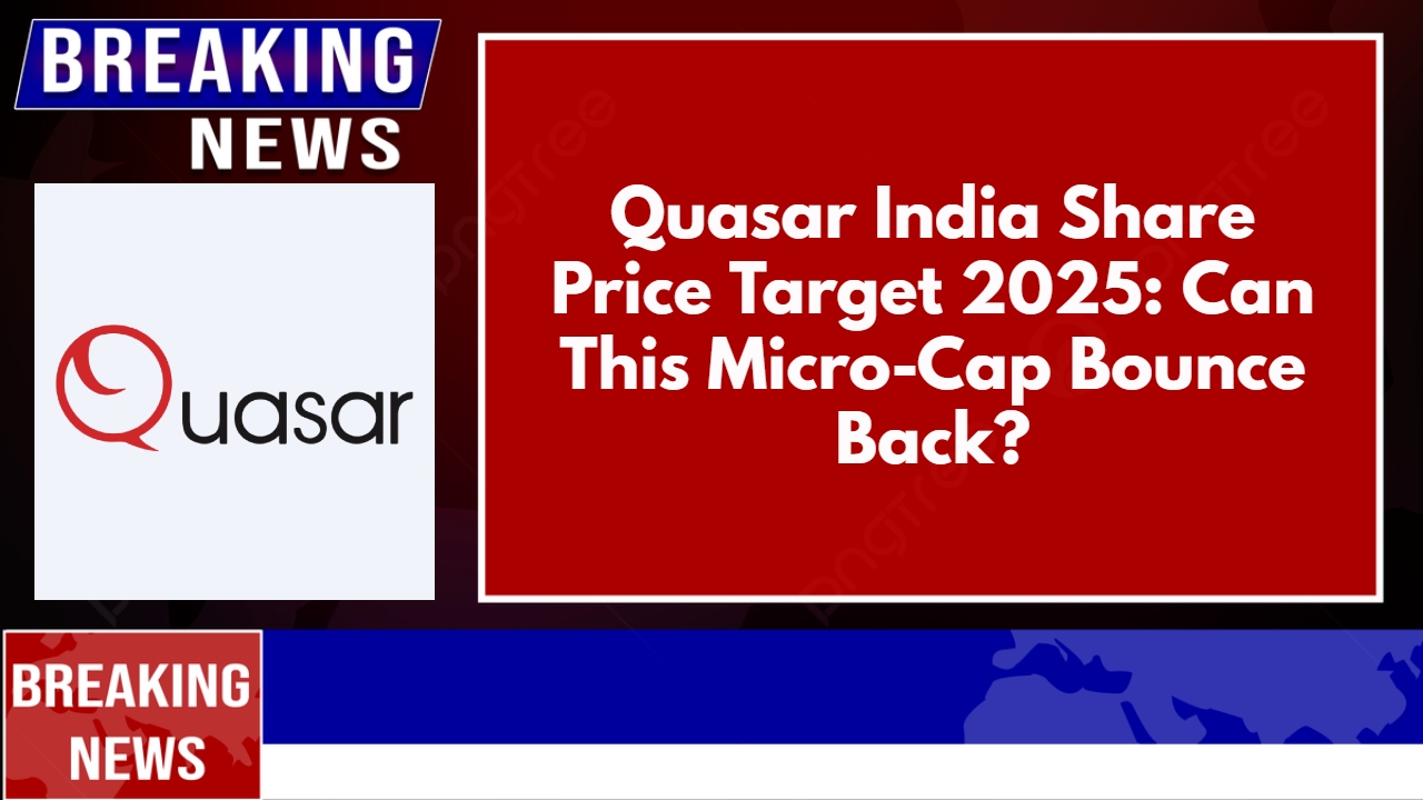 Quasar India Share Price Target 2025: Can This Micro-Cap Bounce Back?